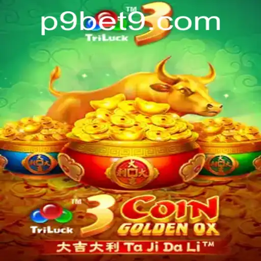 Discover the Thrills of 3CoinGoldenOX on P9BET