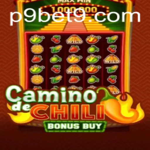 Exploring CaminodeChiliBonusBuy: A Spicy Adventure with P9BET