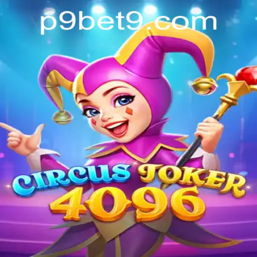 Explore the Thrills of CircusJoker4096 with P9BET