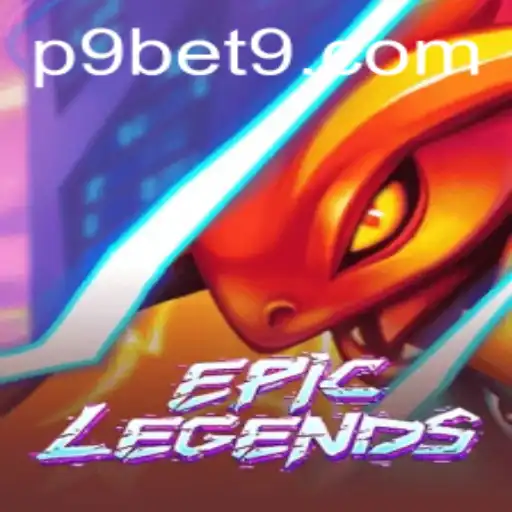 EpicLegends: Dive into the Adventure with P9BET
