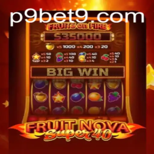 FruitNovaSuper40: A Stellar Game Experience at P9BET