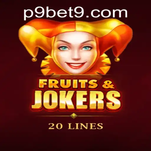 Explore the Exciting World of FruitsAndJokers20 with P9BET