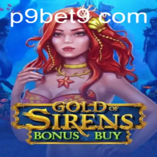 Discover the Thrills of GoldofSirensBonusBuy: A Deep Dive into the Latest P9BET Sensation