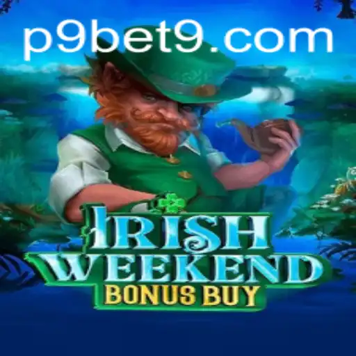 Discover the Thrills of IrishWeekendBonusBuy with P9BET