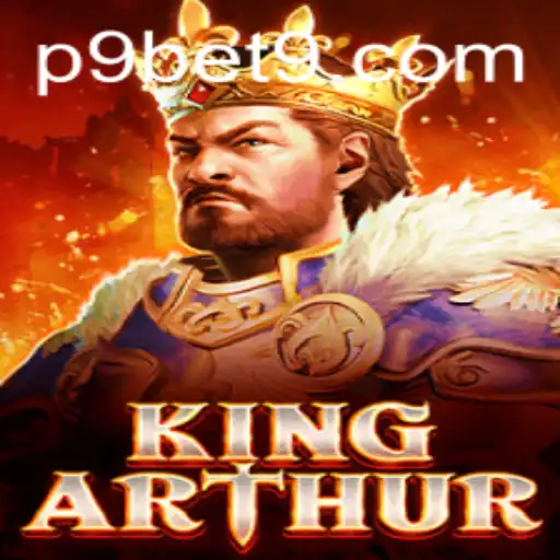 KingArthur and P9BET: A Legendary Gaming Experience