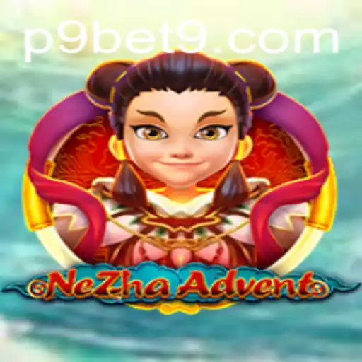 Explore the World of NeZhaAdvent: A Myriad of Adventures Await with P9BET
