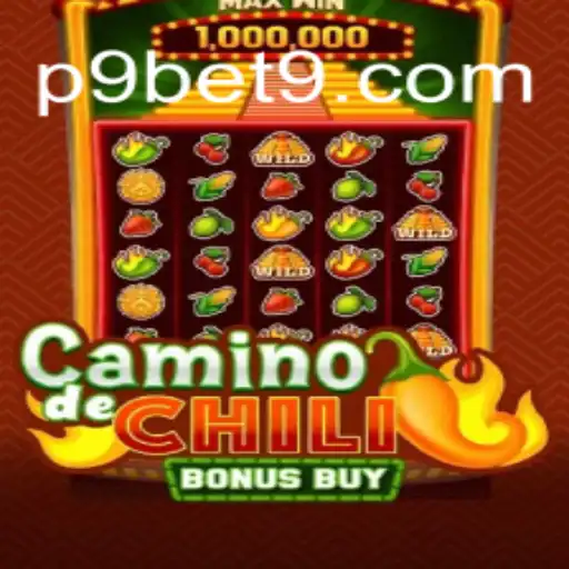 Exploring CaminodeChiliBonusBuy: A Spicy Adventure with P9BET