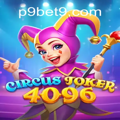 Explore the Thrills of CircusJoker4096 with P9BET