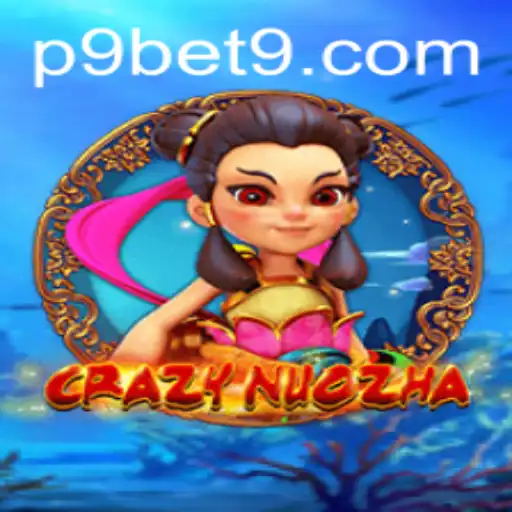 Exploring the Thrilling World of CrazyNuoZha with P9BET