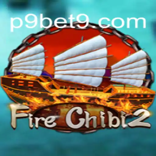 Exploring the Thrilling World of FireChibi2 and the P9BET Platform