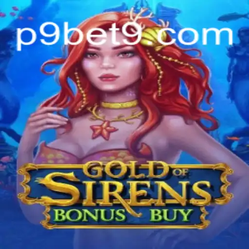 Discover the Thrills of GoldofSirensBonusBuy: A Deep Dive into the Latest P9BET Sensation