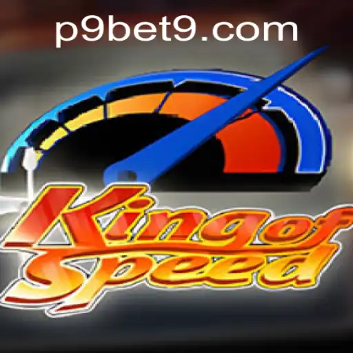 Discover KingofSpeed: An Exciting New Racing Game with P9BET Integration