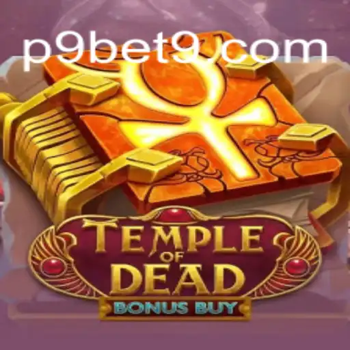 Exploring the Thrilling World of TempleofDeadBonusBuy on P9BET